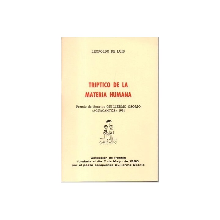 Tríptico De La Materia Humana (Dedicatoria y firma autógrafa de autor a poeta con obras publicadas) PRIMERA EDICION